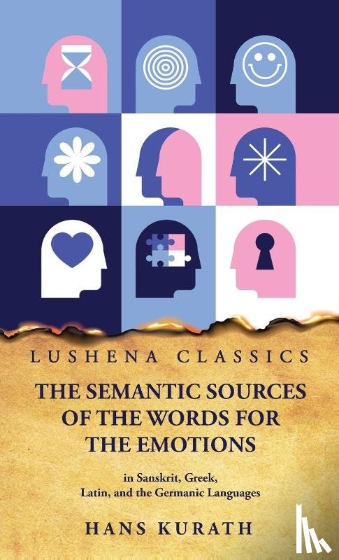 Hans Kurath - The Semantic Sources of the Words for the Emotions in Sanskrit, Greek, Latin, and the Germanic Languages