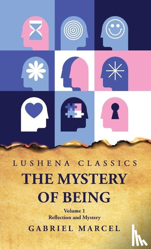 Gabriel Marcel - The Mystery of Being Reflection and Mystery Volume 1