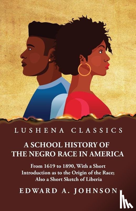 Edward A. Johnson - A School History of the Negro Race in America