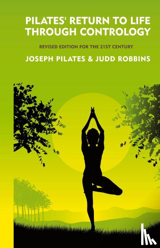 Joseph Pilates and Judd RobbinS - Pilates' Return to Life Through Contrology