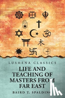 Baird T. Spalding - Life And Teaching of Masters from Far East
