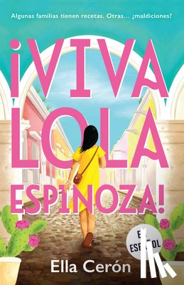 Cerón, Ella - ¡Viva Lola Espinoza! (Spanish Edition)