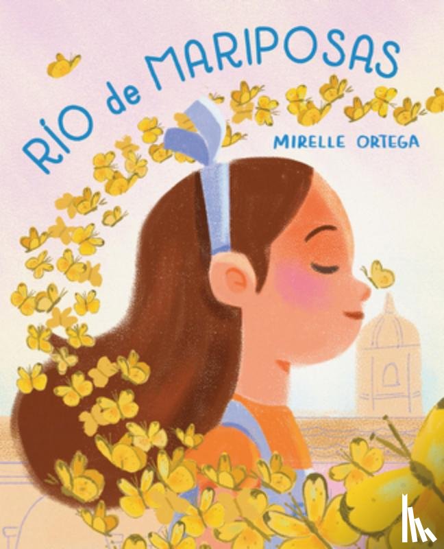 Ortega, Mirelle - Río de Mariposas / River of Mariposas