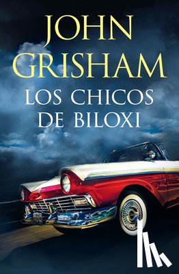 Grisham, John - Los Chicos de Biloxi / The Boys from Biloxi