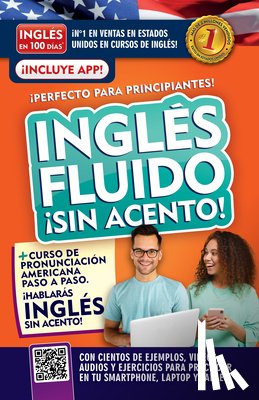 Inglés En 100 Días - Inglés Fluido ¡Sin Acento! / Fluent and Accent-Free English