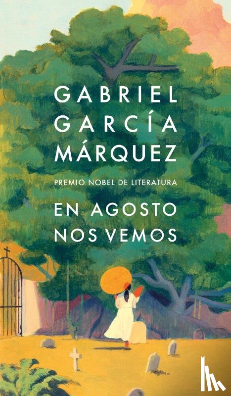 García Márquez, Gabriel - García Márquez, G: En Agosto Nos Vemos / Until August