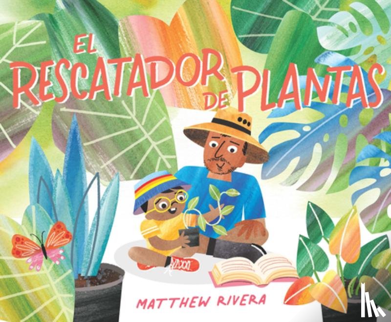 Rivera, Matthew - El Rescatador de Plantas / The Plant Rescuer