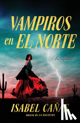 Cañas, Isabel - Cañas, I: Vampiros En El Norte / Vampires of El Norte