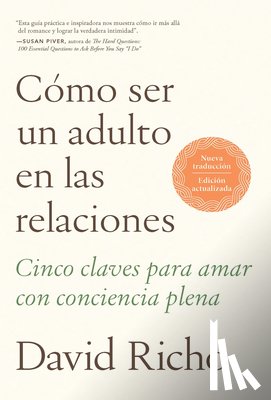 Richo, David - Cómo Ser Un Adulto En Las Relaciones / How to Be an Adult in Relationships