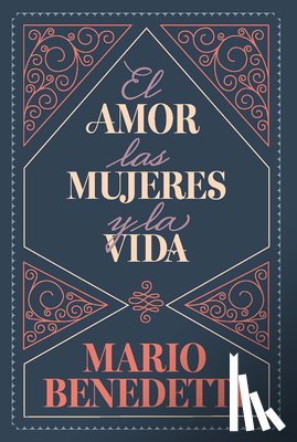 Benedetti, Mario - El Amor, Las Mujeres Y La Vida / Love, Women, and Life