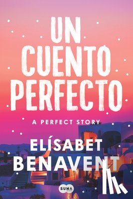 Benavent, Elísabet - Un Cuento Perfecto / A Perfect Story