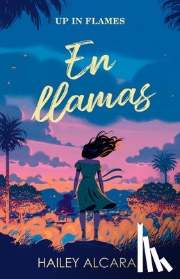 Alcaraz, Hailey - En Llamas / Up in Flames