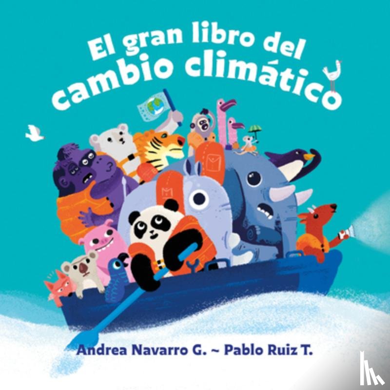 Navarro G., Andrea - El Gran Libro del Cambio Climático / The Great Book about Climate Change
