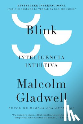 Gladwell, Malcolm - Blink: Inteligencia Intuitiva / Blink: The Power of Thinking Without Thinking