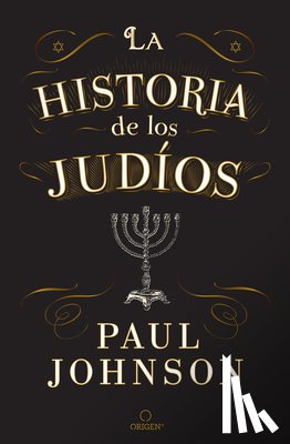 Johnson, Paul - La Historia de Los Judíos / A History of the Jews