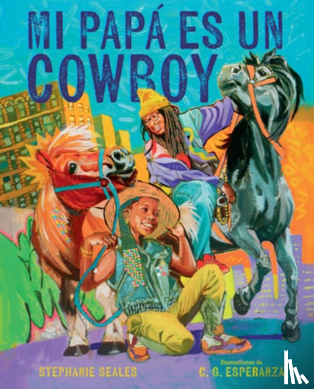 Seales, Stephanie - Mi Papá Es Un Cowboy / My Daddy Is a Cowboy