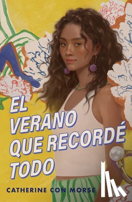 Con Morse, Catherine - El Verano Que Recordé Todo / The Summer I Remembered Everything