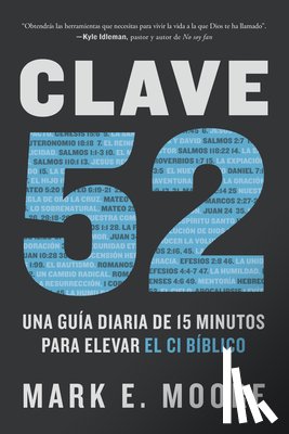 Moore, Mark E. - Clave 52: Una Guía Diaria de 15 Minutos Para Elevar El CI Bíblico / Core 52: A Fifteen-Minute Daily Guide to Build Your Bible IQ in a Year