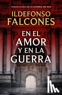 Falcones, Ildefonso - En El Amor Y En La Guerra / In Love and War