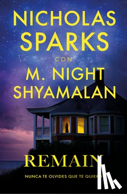 Sparks, Nicholas - Remain (Nunca Olvides Que Te Quiero) (Spanish Edition)