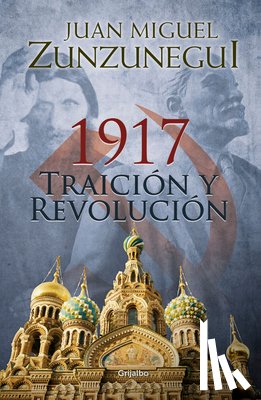 Zunzunegui, Juan Miguel - 1917: Traición y revolución / 1917: Betrayal and Revolution