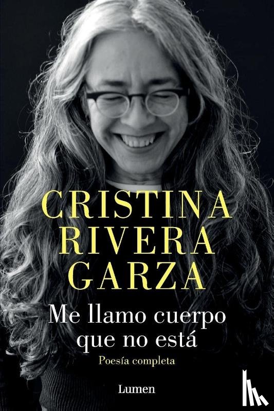 Rivera Garza, Cristina - Me llamo cuerpo que no está / My Name Is a Body That Is Not