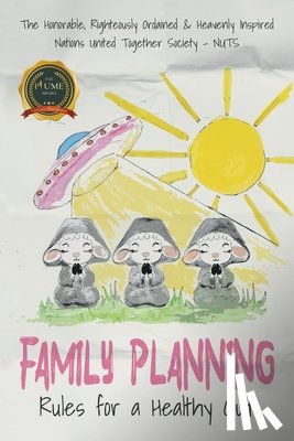 Nations United Together Society - Nuts - Family Planning: Rules for a Healthy Cult