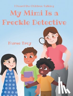Troy, Nurse - My Mimi Is a Freckle Detective