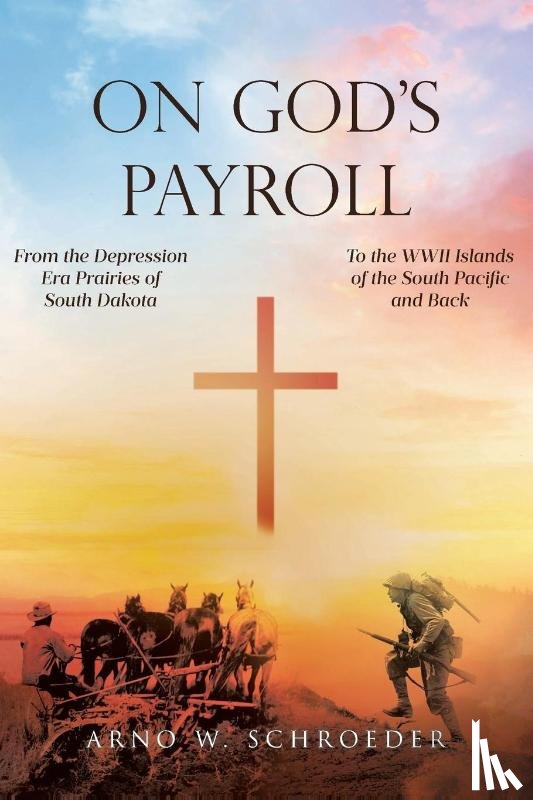 Schroeder, Arno W. - On God's Payroll