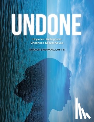 Lmft-S, Sharon Sheppard - UNDONE
