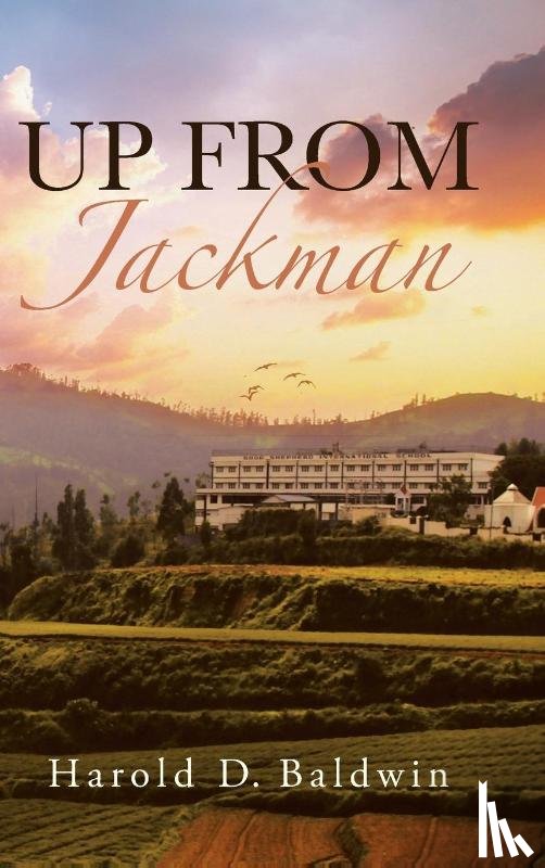 Baldwin, Harold D. - Up From Jackman