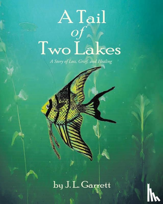 Garrett, J. L. - A Tail of Two Lakes