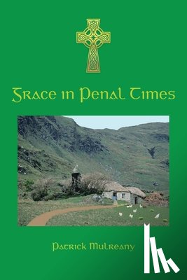 Mulreany, Patrick - Grace in Penal Times