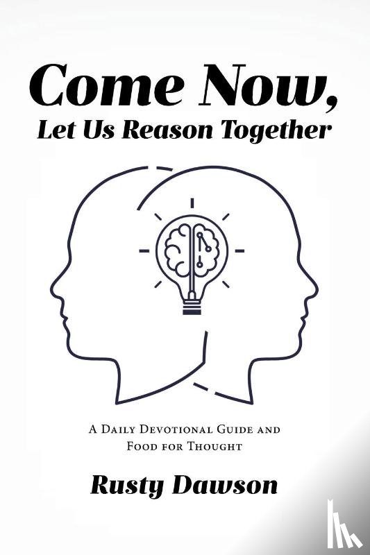 Dawson, Rusty - Come Now, Let Us Reason Together