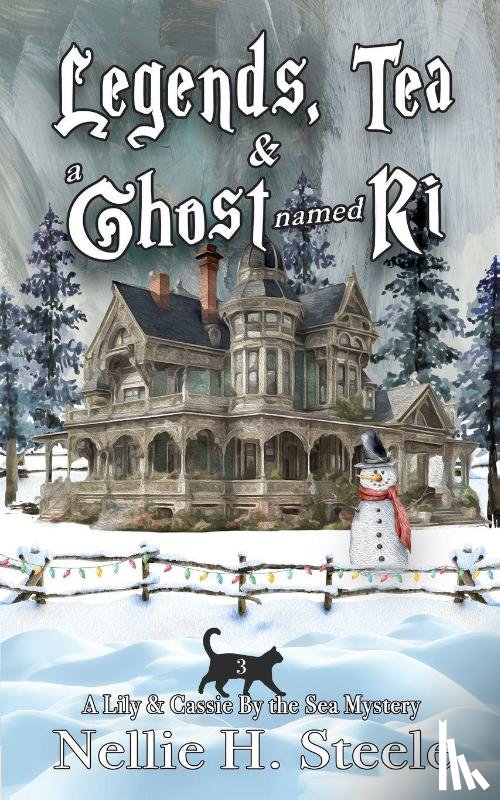Steele, Nellie H. - Legends, Tea & a Ghost Named Ri