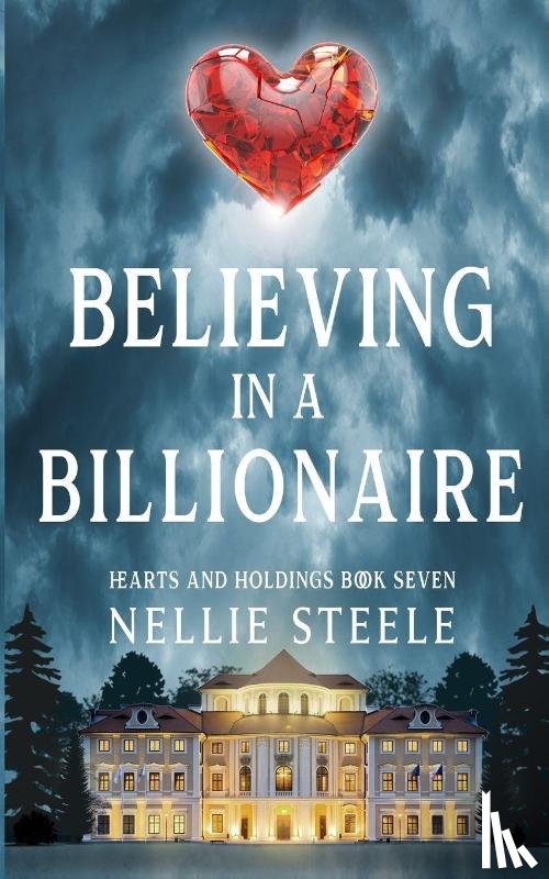 Steele, Nellie - Believing in a Billionaire