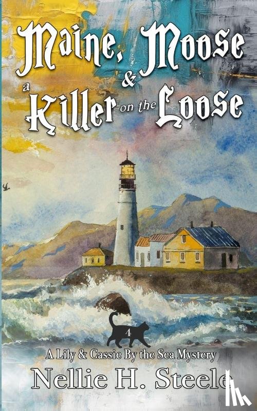 Steele, Nellie H. - Maine, Moose & a Killer on the Loose