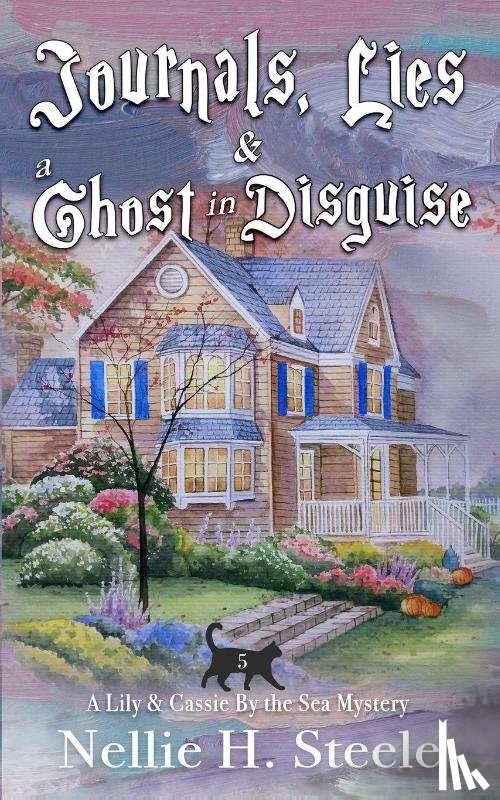 Steele, Nellie H. - Journals, Lies & a Ghost in Disguise