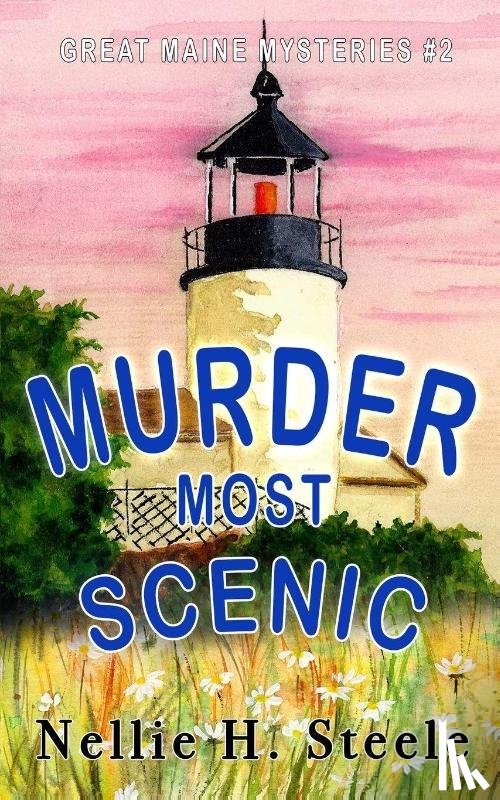 Steele, Nellie H. - Murder Most Scenic