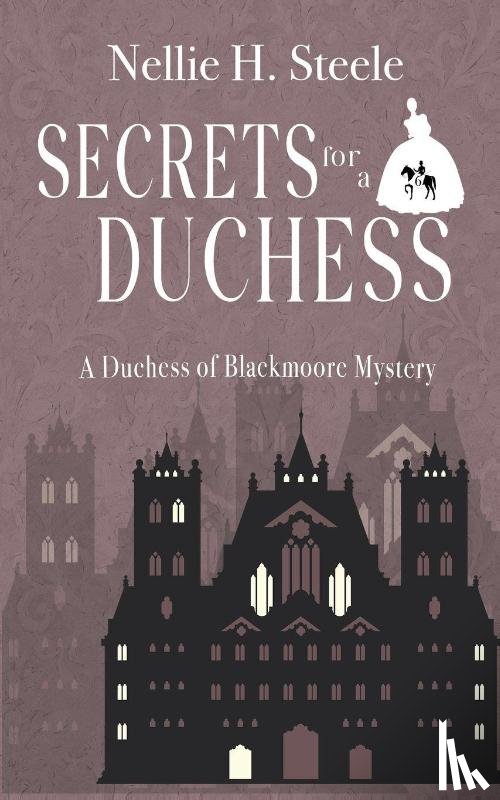 Steele, Nellie H. - Secrets for a Duchess