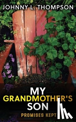 Thompson, Johnny L. - My Grandmother's Son: Promises Kept