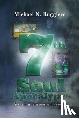 Ruggiero, Michael N. - The 7th Soul: Apocalypse