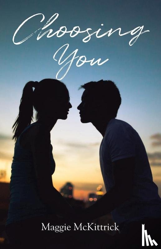 McKittrick, Maggie - Choosing You