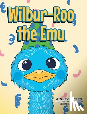 Staudt, Alexandra - Wilbur-Roo the Emu