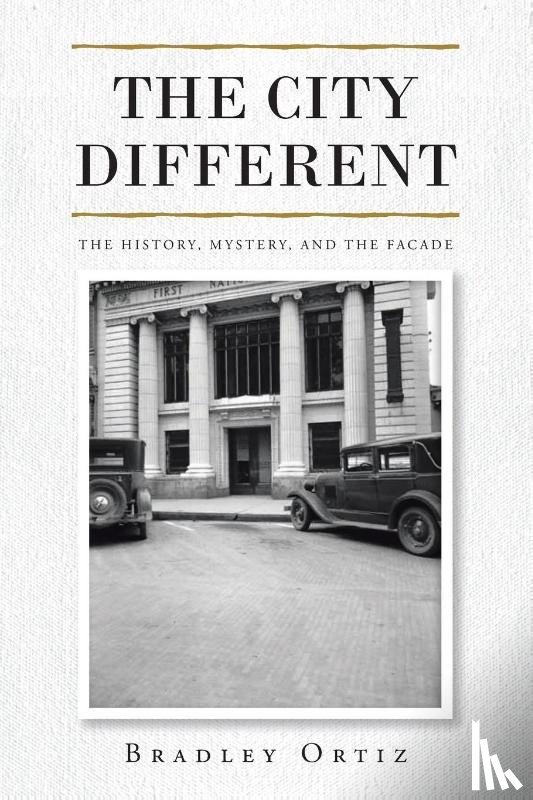 Ortiz, Bradley - The City Different