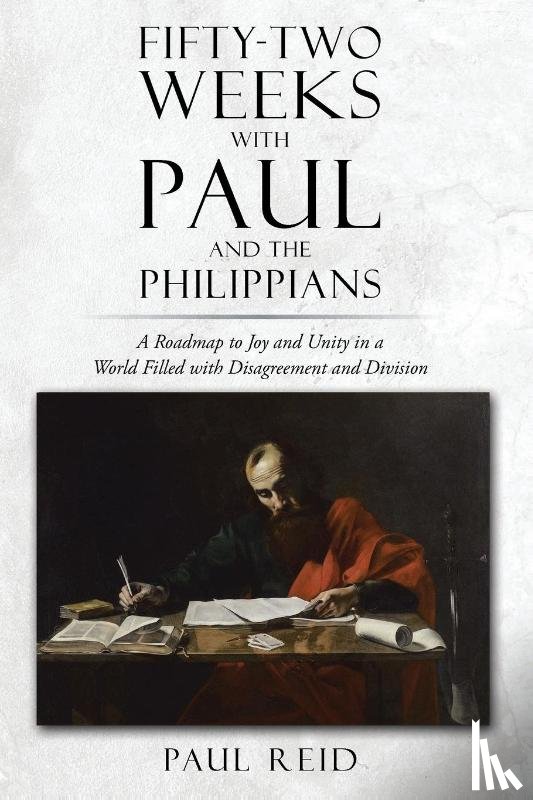 Reid, Paul A. - Fifty-two Weeks with Paul and the Philippians