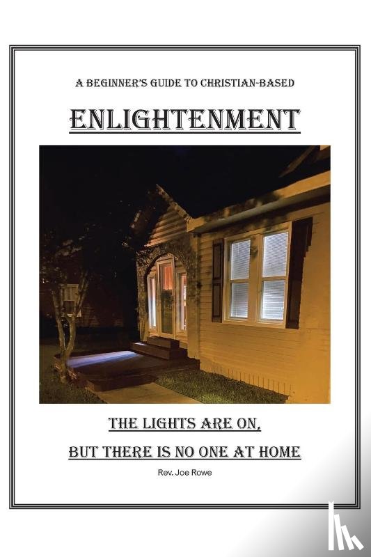 Rowe, Rev. Joe - THE LIGHTS ARE ON, BUT THERE IS NO ONE AT HOME