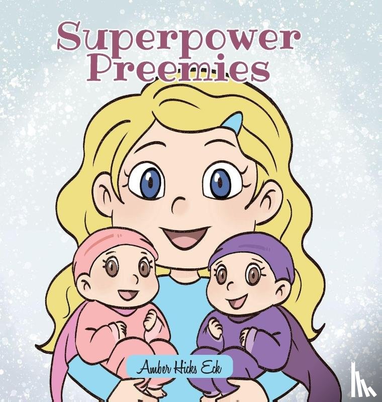 Hicks Eck, Amber - Superpower Preemies