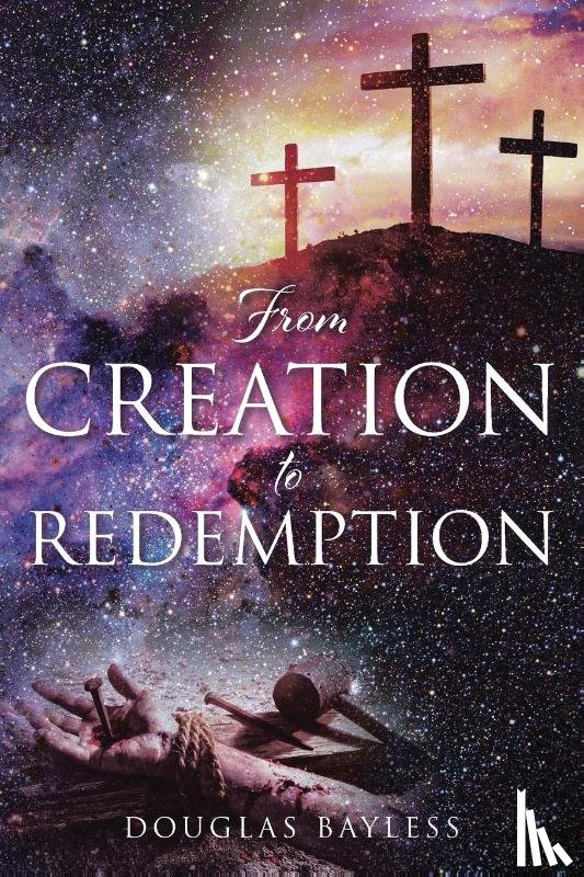 Bayless, Douglas - From Creation to Redemption