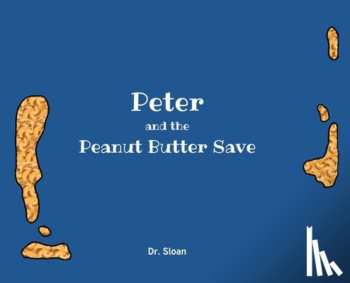 Dr Sloan - Peter and The Peanut Butter Save